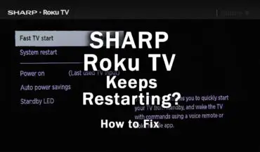 Sharp Roku TV Keeps Restarting? How to Fix