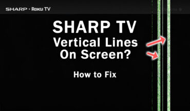 Sharp TV Vertical Lines on Screen: How to Fix