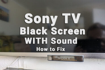 Sony TV Screen Goes Black But Sound Still Works (2-Min Fixes)