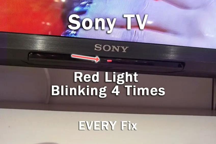 Sony TV Red Light Blinking 4 Times? (Every Fix)