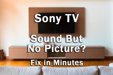 Sony TV Sound But No Picture: Fix in Minutes