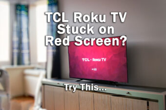 [FIXED] TCL Roku TV Stuck on Red Screen?