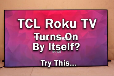 TCL Roku TV Turns On By Itself? (EVERY Fix)