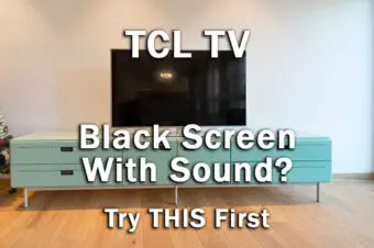 TCL TV Black Screen with Sound: Try THIS First…