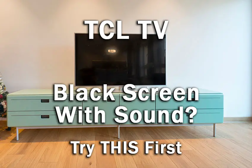 tcl tv black screen with sound