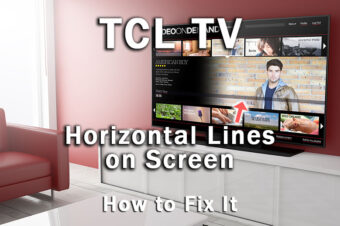 TCL TV Horizontal Lines on Screen: Try This FIRST