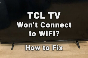 TCL TV Not Connecting to WiFi (10-Min Fixes)