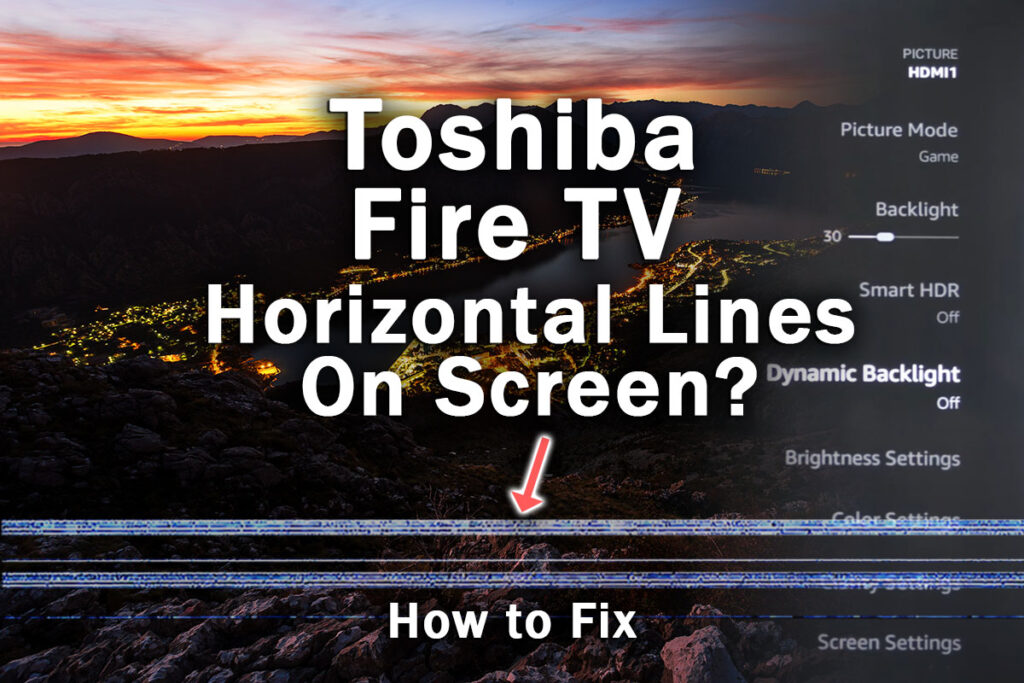 toshiba fire tv horizontal lines on screen