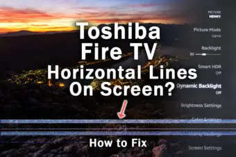 [SOLVED] Toshiba Fire TV Horizontal Lines on Screen