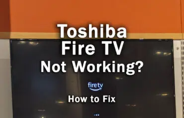 Toshiba Fire TV Won’t Turn On? Do THIS…