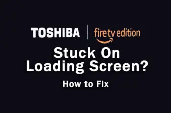 Toshiba Fire TV Stuck On Loading Screen? Do This…