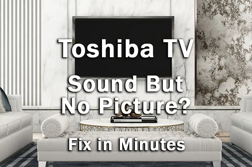 toshiba tv sound but no picture