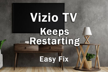 Vizio TV Keeps Restarting: EASY Fix