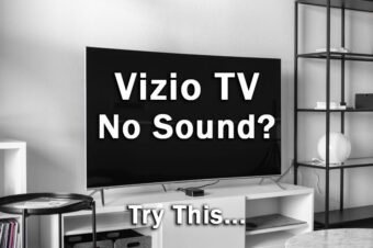 Vizio TV No Sound? Try This…