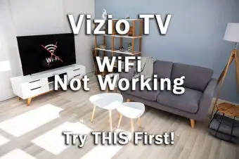 Vizio TV Not Connecting to WiFi: FIX in Minutes