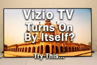 Vizio TV Turns On By Itself? Try This…