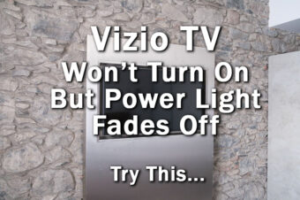 Vizio TV Won’t Turn On But Power Light Fades Off: Fix in Minutes