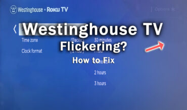Westinghouse TV Flickering? Fix in Minutes