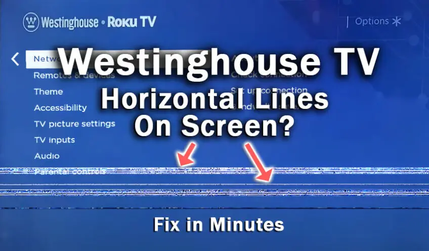 Westinghouse TV Horizontal Lines on Screen? Fix in Minutes