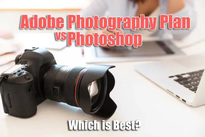 Adobe photography plan vs Photoshop