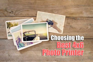 Choosing the Best 4×6 Photo Printer