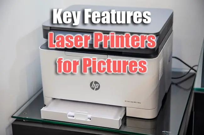 Key features of laser printers for pictures
