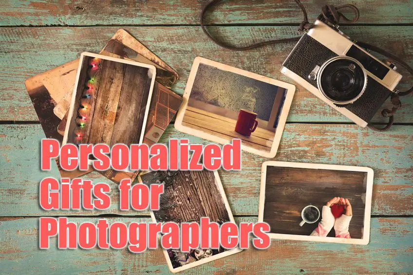 5 Personalized Gifts for Photographers 2023