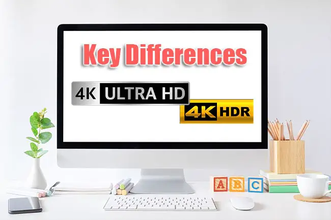 Key Differences between 4K UHD and 4K HDR