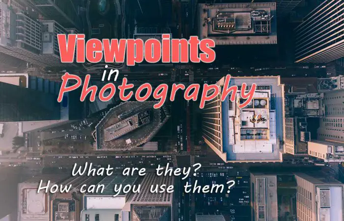 Viewpoints in photography