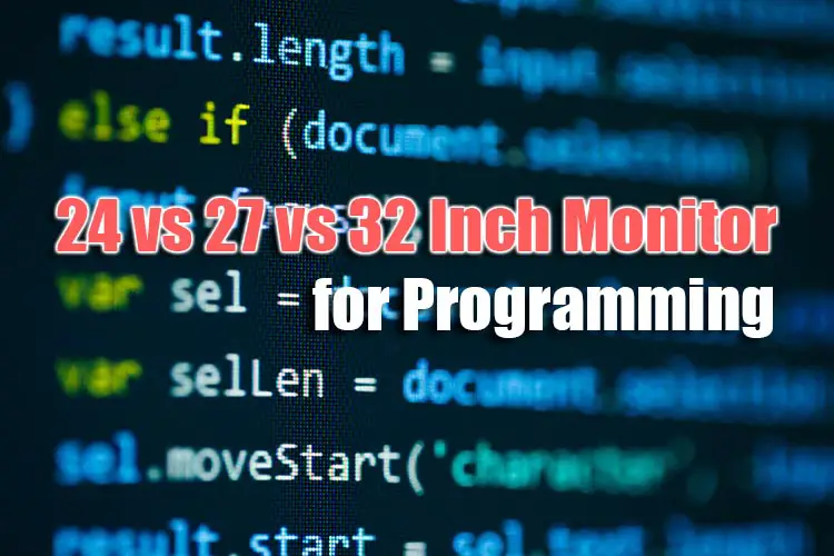 24 vs 27 vs 32 inch monitor for programming