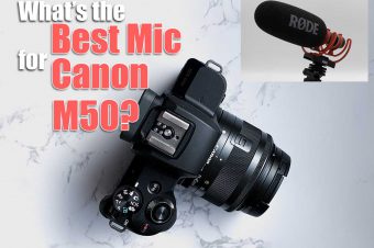 What’s the Best Mic for Canon M50?