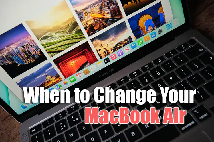 when to change your macbook air