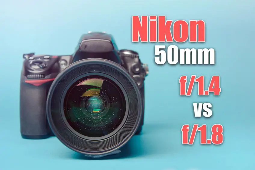 Nikon 50mm f/1.4 vs f/1.8 Lens Comparison