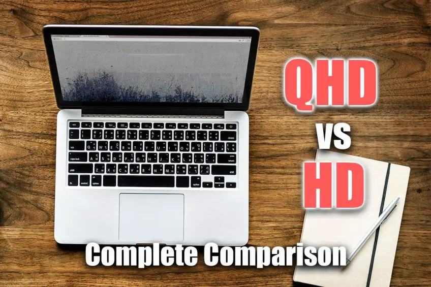 QHD vs HD – A Complete Comparison