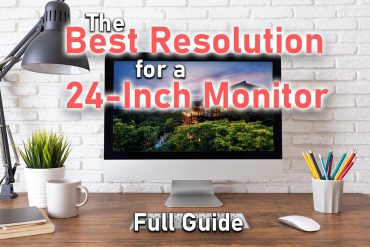 The Best Resolution for 24 Inch Monitor (FULL Guide)