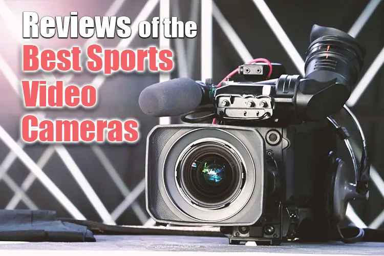 reviews of the best camcorder for sports
