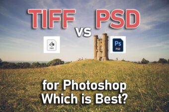 TIFF vs PSD for Photoshop & Lightroom