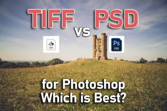 TIFF vs PSD for Photoshop & Lightroom