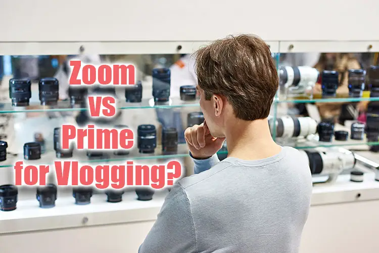 zoom or prime for vlogging