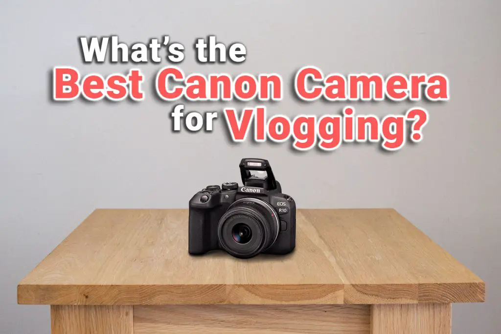 best canon camera for vlogging