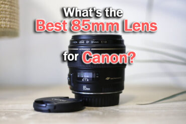 What’s the Best 85mm Lens for Canon?