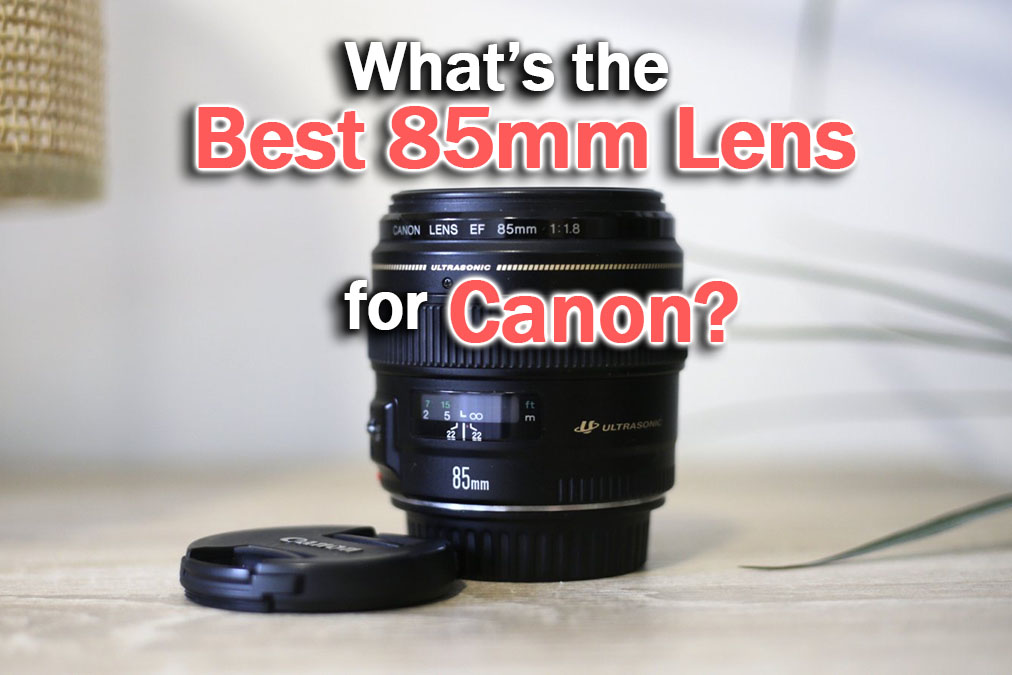 best 85mm lens for canon