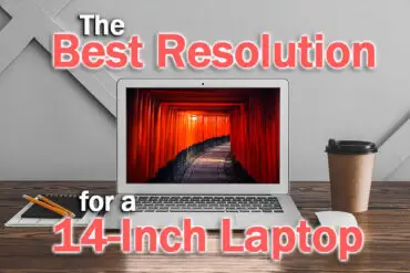 The Best Resolution for a 14 Inch laptop [SOLVED]