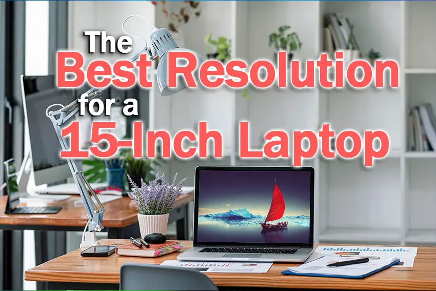 best resolution for 15 inch laptop