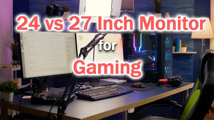 24 vs 27 inch monitor for gaming