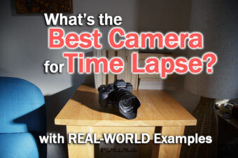 What’s the Best Camera for Time Lapse? [2022 Guide]