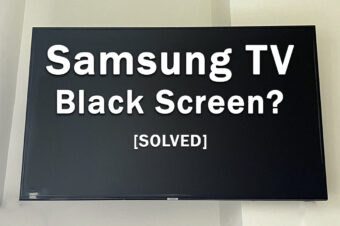 [FIXED] Samsung TV Black Screen of Death?