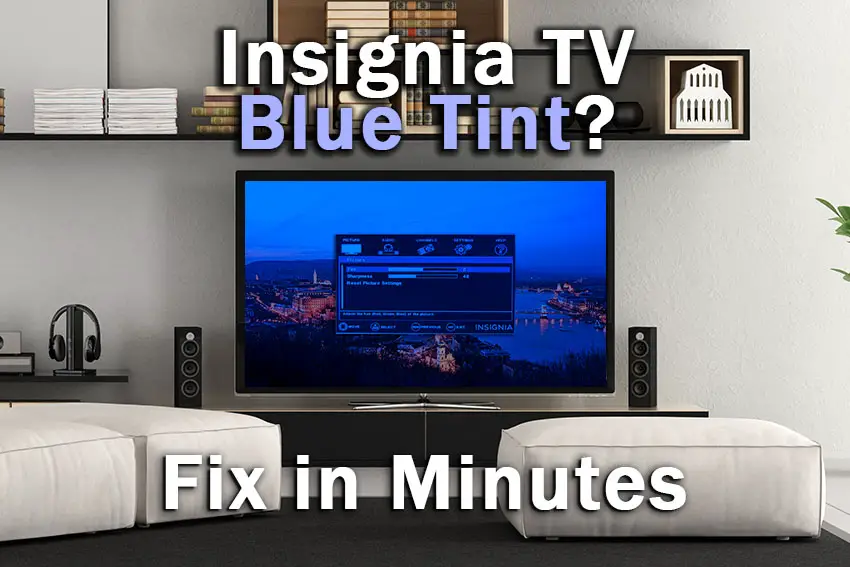 insignia tv blue tint