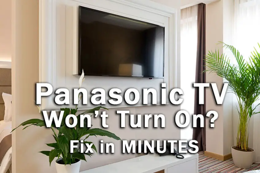 Panasonic TV Won’t Turn On? (Do THIS First)