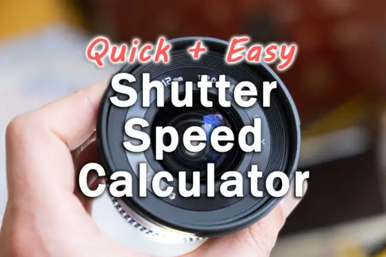 Shutter Speed Calculator: What Should I Use?